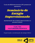 VIII Seminário do Estágio Supervisionado do Curso de Biblioteconomia 