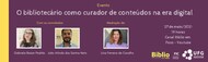 Mesa Redonda "O Bibliotecário como curador de conteúdos na era digital"