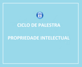 Ciclo de Palestras- Propriedade Intelectual