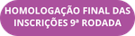 BOTÃO DA HOMOLOGAÇÃO FINAL 9 RODADA