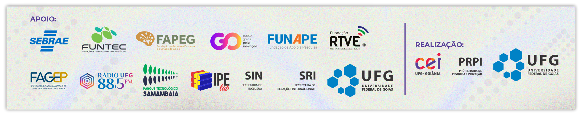 A imagem apresenta uma régua de logomarcas sobre um fundo claro com texturas suaves, dividida em duas seções por uma linha vertical. À esquerda, sob o título "APOIO", estão dispostos diversos logotipos de parceiros como SEBRAE, FAPEG e Rádio UFG em duas fileiras organizadas. À direita, a seção "REALIZAÇÃO" destaca as marcas do CEI, PRPI e o logotipo principal da Universidade Federal de Goiás (UFG), composto por hexágonos azui