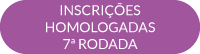 botao_7_rodada_inscricoes_homologadas.png