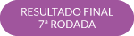  botao_7_rodada_resultado_final.png