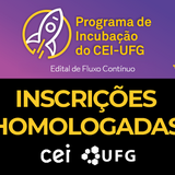 BannerNotícia_Programa-De-Incubação_CEI_UFG_Edital-de-Fluxo-Contínuo_Inscrições-Homologadas.png