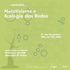 I Seminário Netativismo e Ecologia das Redes