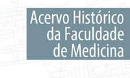 Acervo Histórico da Faculdade de Medicina