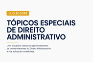 Tópicos Especiais de Direito Administrativo 