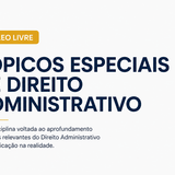 Tópicos Especiais de Direito Administrativo 