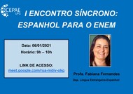 I encontro síncrono: espanhol para o ENEM
Data: 06/01/2021
Horário: 9h às 10h
Profa. Fabiana Fernandes
Dep. Língua estrangeira - Espanhol