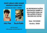 PROJETO DIÁLOGOS SOBRE INICIAÇÃO
CIENTÍFICA NO ENSINO MÉDIO
COORDENADORA: PROFA. FABIANA P. F. FERNANDES
AS REPRESENTAÇÕES DISCENTES SOBRE A EDUCAÇÃO PARA AS RELAÇÕES ÉTNICORACIAIS NO CEPAE