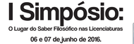I Simpósio - O lugar do Saber Filosófico nas Licenciaturas - 2016 - png