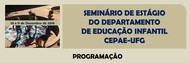 Seminário de Estágio do Departamento de Educação Infantil