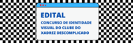 Banner do edital do concurso de identidade visual do Clube do Xadrez Descomplicado.