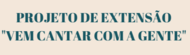 projeto vem cantar com a gente1.png