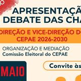 Eleição CEPAE 2026 apresentação e debate CAPA