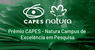 PRÊMIO CAPES/NATURA CAMPUS DE EXCELÊNCIA EM PESQUISA