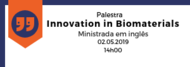 Innovation in Biomaterials