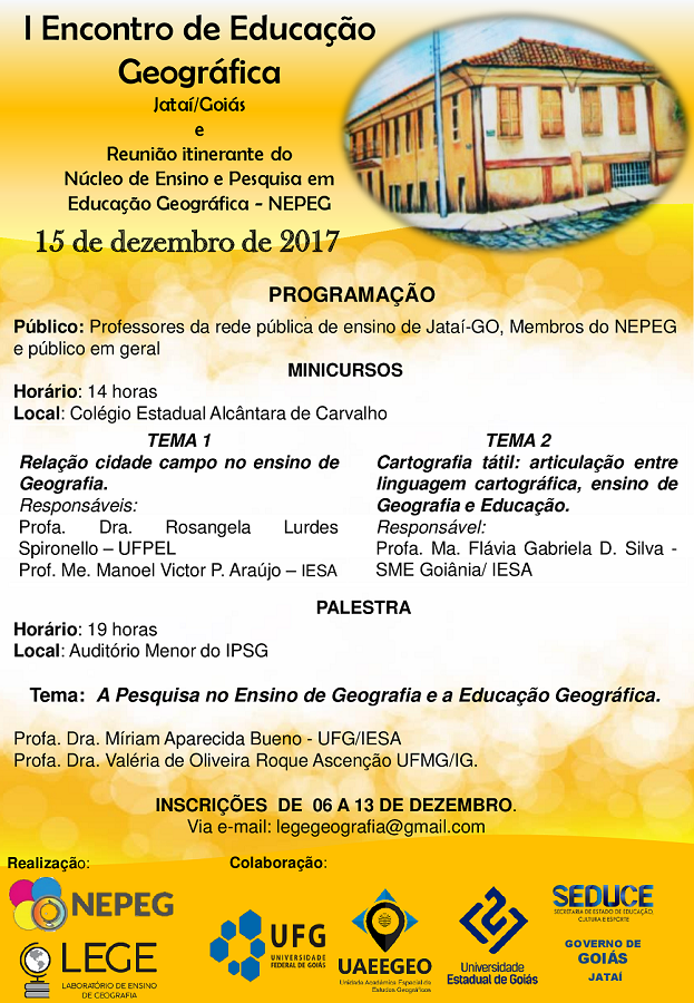 I Encontro de Educação Geográfica e Reunião itinerante do Núcleo de Ensino e Pesquisa em Educação Geográfica - NEPEG 