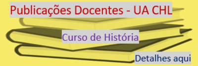 Publicações Docentes UA CHL - Historia Publicações Docentes UA CHL - Historia