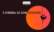 À Sombra de Dom Quixote
