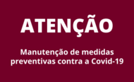 Notícia: Manutenção de medidas preventivas contra a Covid-19
