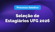 estagiarios_ufg_2026_capadenoticia