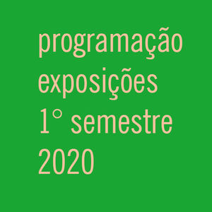 Programação Exposições 1 2020 Programação Exposições 1 2020