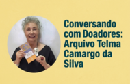Conversando com Doadores: Arquivo Telma Camargo da Silva