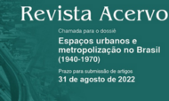 Revista Acervo - Espaços urbanos e metropolização no Brasil (1940-1970)