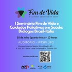 I Seminário Fim de Vida e Cuidados Paliativos em Saúde: Diálogos Brasil-Itália