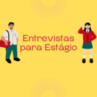 Entrevistas para Estágio