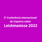 3ª Conferência Internacional da Caparica sobre Leishmaniose 2022