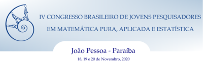 IV Congresso Brasileiro de Jovens Pesquisadores em Matemática Pura, Aplicada e Estatística (IV CBJME) IV Congresso Brasileiro de Jovens Pesquisadores em Matemática Pura, Aplicada e Estatística (IV CBJME)