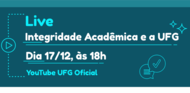 Live Integridade Academica e a UFG