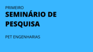 1º SEMINARIO DE INICIAÇÃO CIENTÍFICA PET ENGENHARIAS 